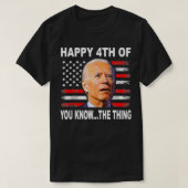 Funny Biden Confused 4th Happy 4th of You Know T-shirt (Design voorkant)