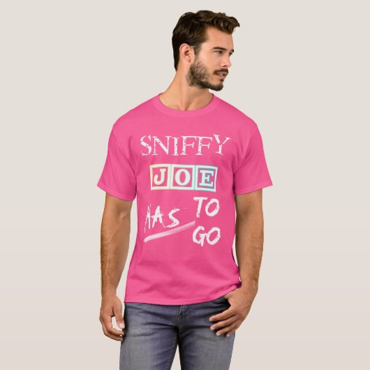 Funny Biden Sniffy Joe moet naar de nieuwigheid T-shirt (Voorkant volledig)