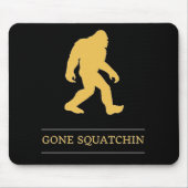 Funny Big Foot Gone Squatchin Sasquatch Muismat (Voorkant)