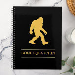 Funny Big Foot Gone Squatchin Sasquatch Planner<br><div class="desc">Fun cadeau voor iedereen. Om de kleur van de Bigfoot te veranderen,  druk eenvoudig de pas het knoop aan en kies om het even welke kleur.</div>