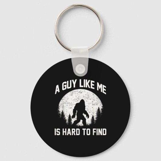 Funny Big Foot Rock A Guy Like Me Is Hard To Find  Sleutelhanger (Voorkant)