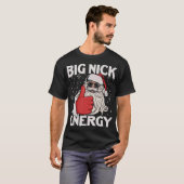 Funny Big Nick Energy Santa Kerstmis T-shirt (Voorkant volledig)