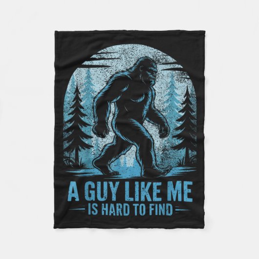Funny Bigfoot A Guy Like Me Is Hard To Forest Find Fleece Deken (Voorkant)