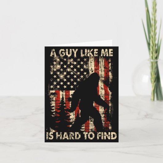 Funny Bigfoot A Guy Like Me Is Hard To Forest Find Kaart (Voorkant)