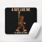 Funny Bigfoot A Guy Like Me Is Hard To Forest Find Muismat (Met muis)