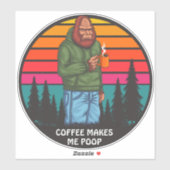 Funny Bigfoot Coffee maakt me Poop Sasquatch Truck Sticker (Vel)