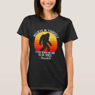 Funny Bigfoot gelooft in je eigen zak T-shirt