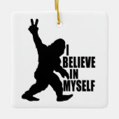 Funny Bigfoot-ik geloof in mezelf Keramisch Ornament (Voorkant)