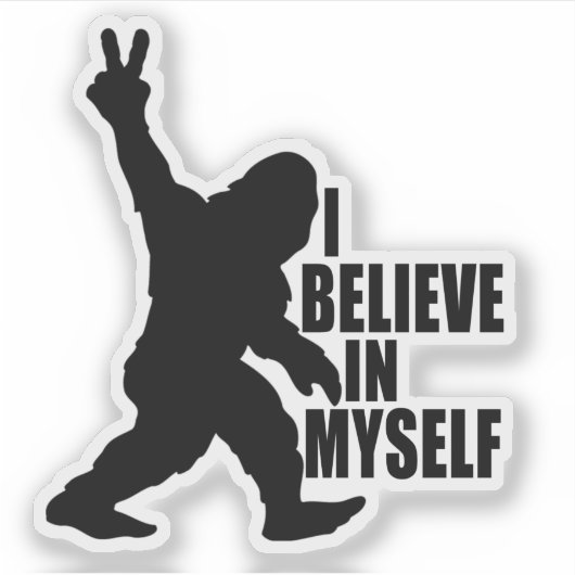 Funny Bigfoot-ik geloof in mezelf Sticker (Voorkant)
