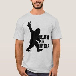 Funny Bigfoot-ik geloof in mezelf T-shirt