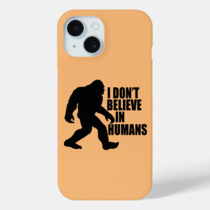 Funny Bigfoot-ik geloof niet in mensen iPhone 15 Case