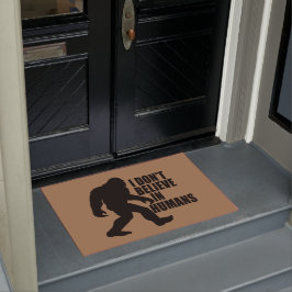 Funny Bigfoot-ik geloof niet in mensen Deurmat