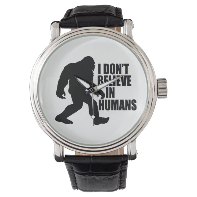 Funny Bigfoot-ik geloof niet in mensen Horloge (Voorkant)