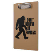 Funny Bigfoot-ik geloof niet in mensen Klembord (Links)