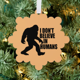 Funny Bigfoot-ik geloof niet in mensen Ornament Kaart