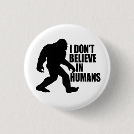 Funny Bigfoot-ik geloof niet in mensen Ronde Button 3,2 Cm