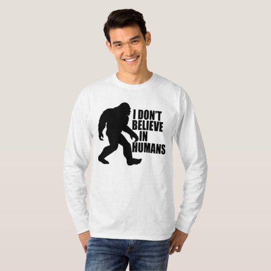 Funny Bigfoot-ik geloof niet in mensen T-shirt (Voorkant volledig)