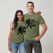 Funny Bigfoot-ik geloof niet in mensen T-shirt (Unisex)