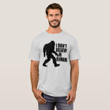 Funny Bigfoot-ik geloof niet in mensen