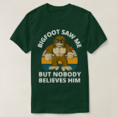Funny Bigfoot zei me, maar niemand gelooft hem... T-shirt (Design voorkant)