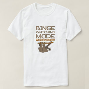 Funny Binge Watching Mode geactiveerd Sloth T-shirt