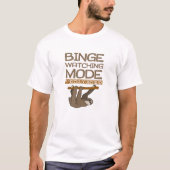 Funny Binge Watching Mode geactiveerd Sloth T-shirt (Voorkant)