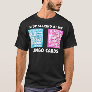 Funny Bingo Queen - Stop met naar mijn Bingo Kaart T-shirt