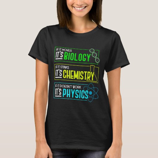 Funny Biology Chemistry Physics Science Nerd T-shirt (Voorkant)