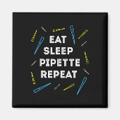 Funny Biology Eat Sleep Pipet Herhaling T Magneet (Voorkant)