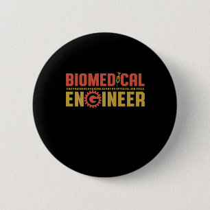 Funny Biomedical Engineer Humor Engineering Major Ronde Button 5,7 Cm