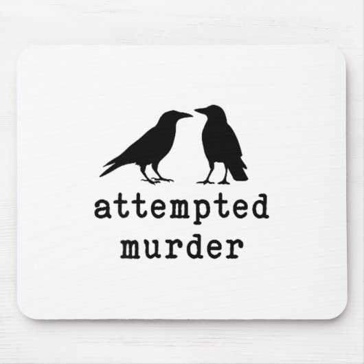 Funny Bird Attempted Murder Crow Tee Muismat (Voorkant)