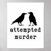 Funny Bird Attempted Murder Crow Tee  Poster (Voorkant)