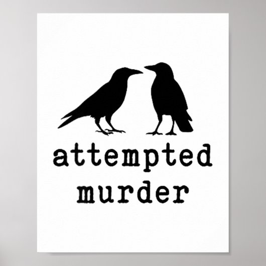 Funny Bird Attempted Murder Crow Tee  Poster (Voorkant)
