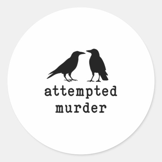 Funny Bird Attempted Murder Crow Tee  Ronde Sticker (Voorkant)