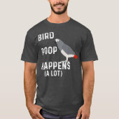 Funny Bird Poop vindt een hoop Afrikaanse grijze h T-shirt (Voorkant)
