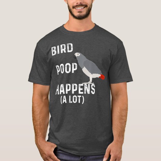 Funny Bird Poop vindt een hoop Afrikaanse grijze h T-shirt (Voorkant)