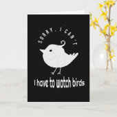 Funny Birdwatch Birder Quote Kaart (Gele Bloem)