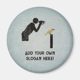 Funny Birdwatcher - jouw tekst - geverfde metalen  Magneet