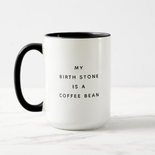 Funny Birth Stone Coffee Lover Humor Mok