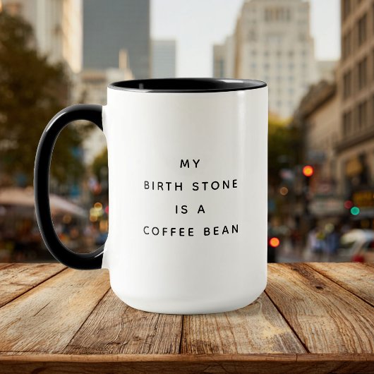 Funny Birth Stone Coffee Lover Humor Mok