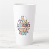 Funny Birthday Cake - Calories Don't Count Today  Latte Mok (Voorkant)