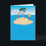 Funny Birthday Card: Desert Island Kaart<br><div class="desc">Here's a funny birthday card featuring two people stranded on a desert island finding a sign that bums them out even more. NOT a good day for them,  but a great birthday for someone else. From the creator of popular webcomic Captain Scratchy! ©2015 Chuck Ingwersen</div>