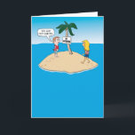 Funny Birthday Card: Desert Island Kaart<br><div class="desc">Here's a funny birthday card featuring two people stranded on a desert island finding a sign that bums them out even more. NOT a good day for them,  but a great birthday for someone else. From the creator of popular webcomic Captain Scratchy! ©2015 Chuck Ingwersen</div>