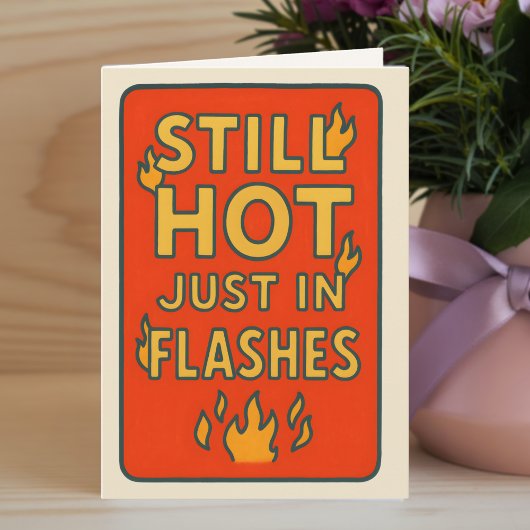 Funny Birthday Card for Midlife Women Still Hot  Kaart