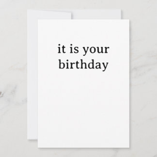 Funny Birthday Card - It is your Birthday Feestdagenkaart