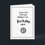 Funny Birthday Card Kaart<br><div class="desc">Funny Birthday Kaart "4 op 5 krijgen geld op hun verjaardagskaart" Inside: je bent de 5e,  Happy Birthday</div>