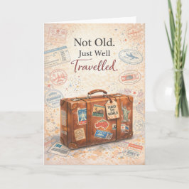 Funny Birthday Card – Not Old Just Well Travelled Kaart