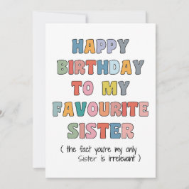 Funny Birthday Card Sister, to my favourite Sister Feestdagenkaart