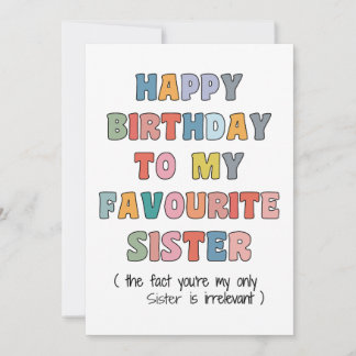 Funny Birthday Card Sister, to my favourite Sister Feestdagenkaart
