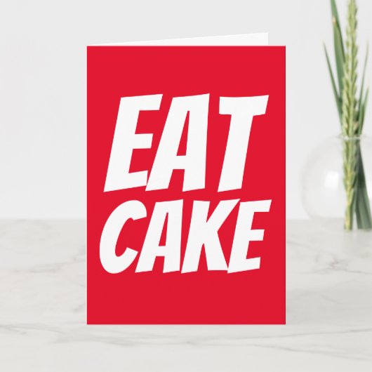 FUNNY BIRTHDAY CARDS EAT CAKE KAART (Voorkant)